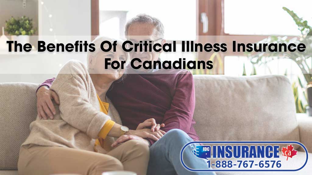 The Benefits Of Critical Illness Insurance For Canadians