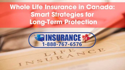 Whole Life Insurance: Smart Strategies for Long-Term Protection