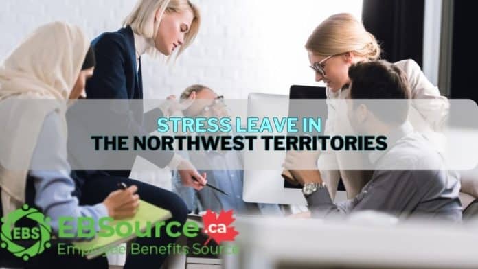 Stress Leave in the Northwest Territories - A Complete Guide ebs