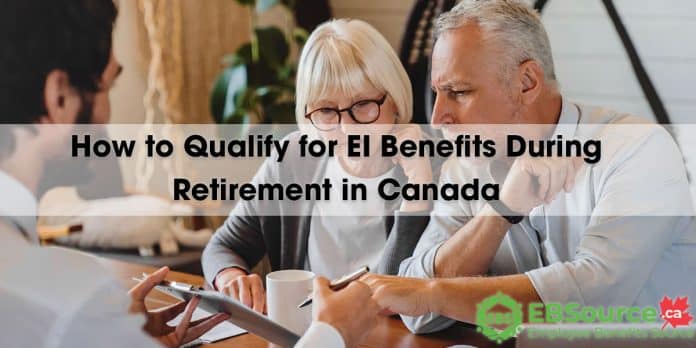 Find out if you Qualify for EI Benefits During Retirement in Canada