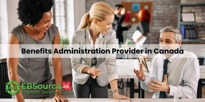 How to Choose the Right Benefits Administration Provider in Canada: Key Factors for Employers